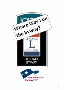 Where Was I on the Byway sign over the Iowa Byways Lincoln Highway Heritage Byway logo